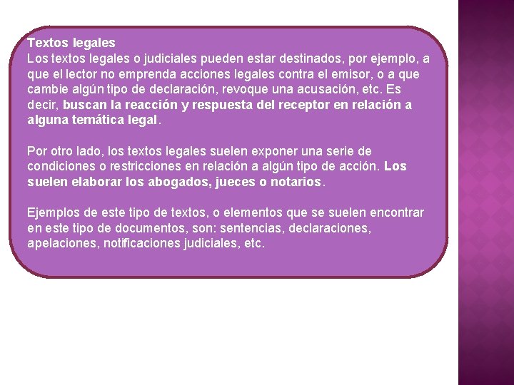 . Textos legales Los textos legales o judiciales pueden estar destinados, por ejemplo, a