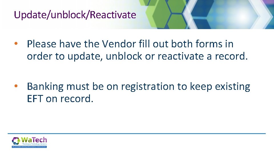 Update/unblock/Reactivate • Please have the Vendor fill out both forms in order to update,