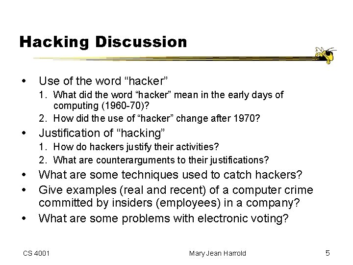 Hacking Discussion Use of the word “hacker” 1. What did the word “hacker” mean