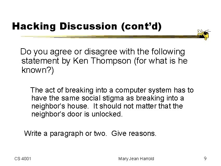 Hacking Discussion (cont’d) Do you agree or disagree with the following statement by Ken