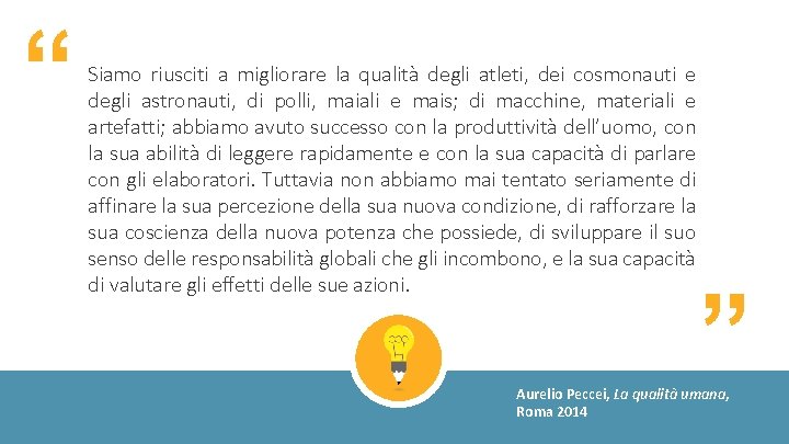 “ “ Siamo riusciti a migliorare la qualità degli atleti, dei cosmonauti e degli