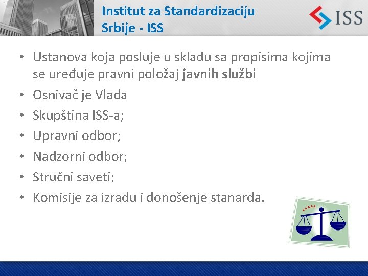 Institut za Standardizaciju Srbije - ISS • Ustanova koja posluje u skladu sa propisima