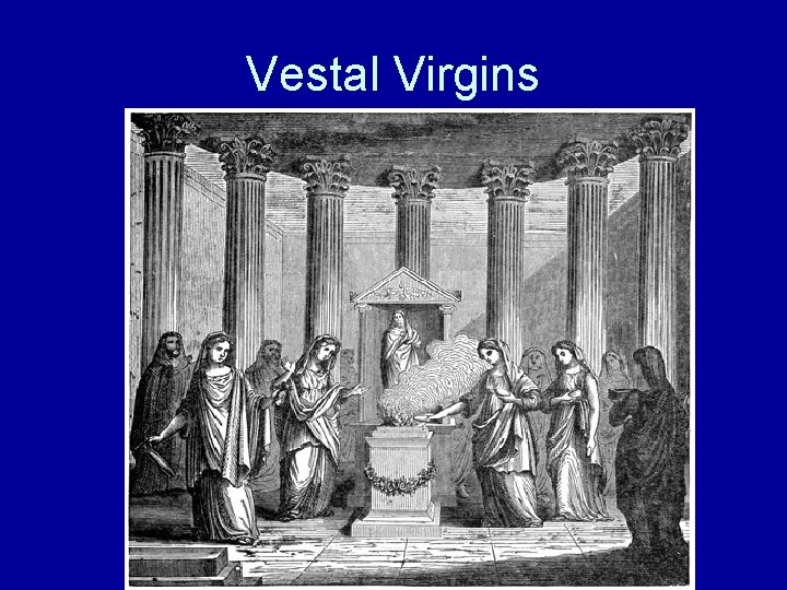 Vestal Virgins 