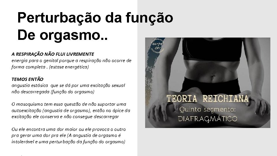 Perturbação da função De orgasmo. . A RESPIRAÇÃO NÃO FLUI LIVREMENTE energia para o