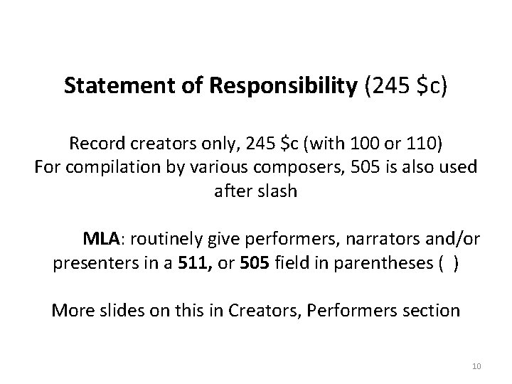 Statement of Responsibility (245 $c) Record creators only, 245 $c (with 100 or 110)