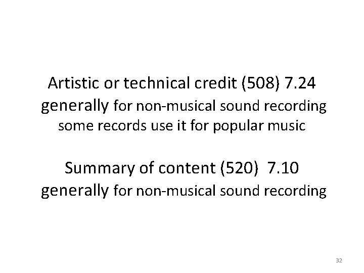 Artistic or technical credit (508) 7. 24 generally for non-musical sound recording some records