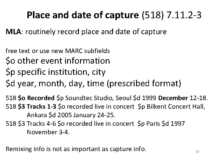 Place and date of capture (518) 7. 11. 2 -3 MLA: routinely record place