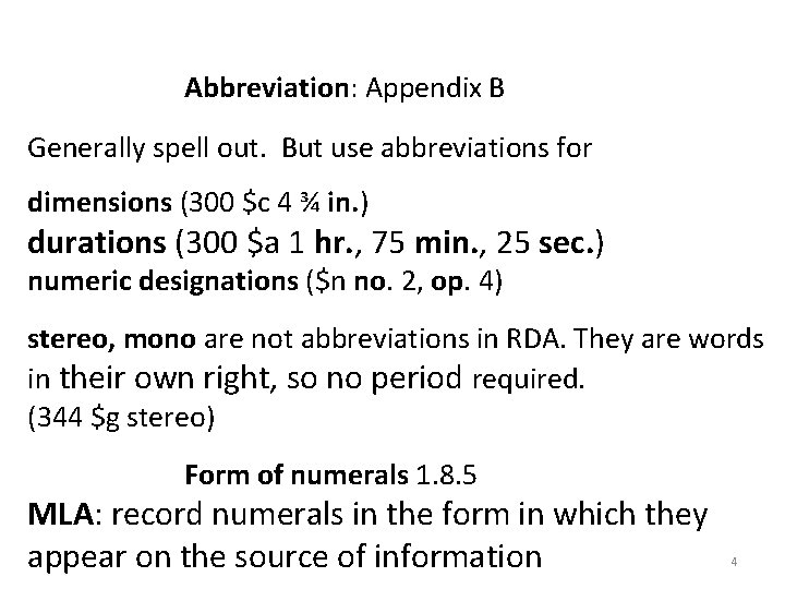 Abbreviation: Appendix B Generally spell out. But use abbreviations for dimensions (300 $c 4
