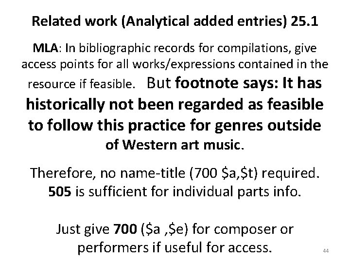 Related work (Analytical added entries) 25. 1 MLA: In bibliographic records for compilations, give