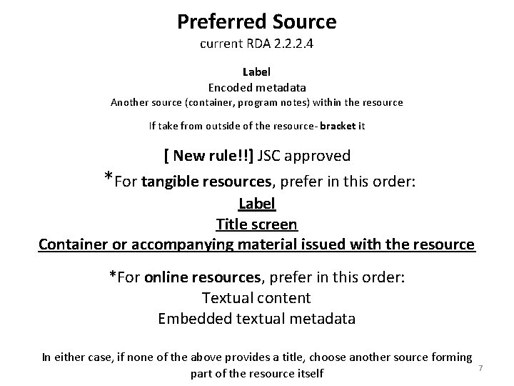 Preferred Source current RDA 2. 2. 2. 4 Label Encoded metadata Another source (container,