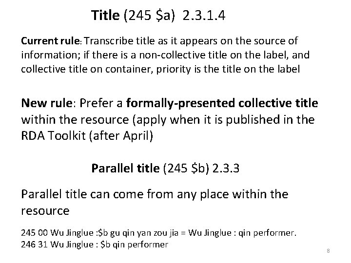 Title (245 $a) 2. 3. 1. 4 Current rule: Transcribe title as it appears