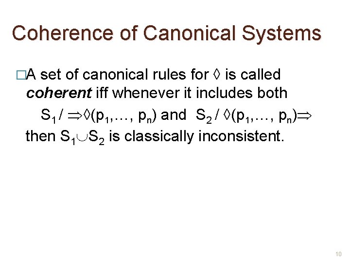 Coherence of Canonical Systems �A set of canonical rules for ◊ is called coherent