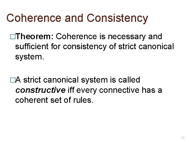 Coherence and Consistency �Theorem: Coherence is necessary and sufficient for consistency of strict canonical