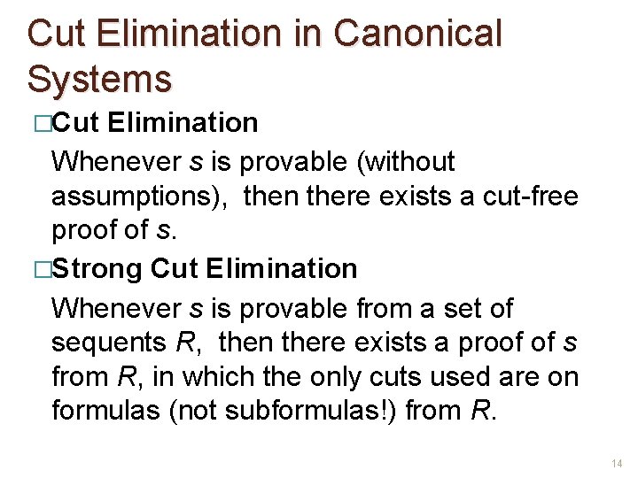 Cut Elimination in Canonical Systems �Cut Elimination Whenever s is provable (without assumptions), then