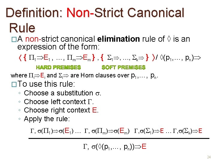 Definition: Non-Strict Canonical Rule �A non-strict canonical elimination rule of ◊ is an expression