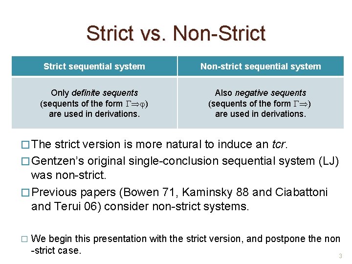Strict vs. Non-Strict sequential system Non-strict sequential system Only definite sequents (sequents of the