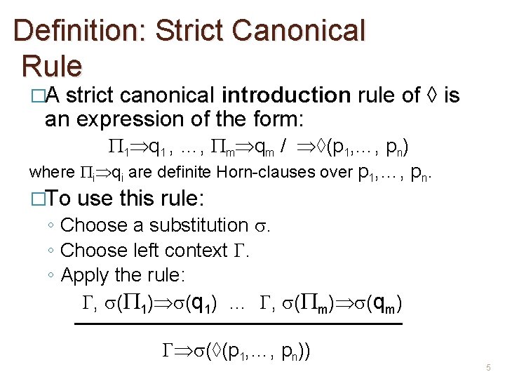 Definition: Strict Canonical Rule �A strict canonical introduction rule of ◊ is an expression