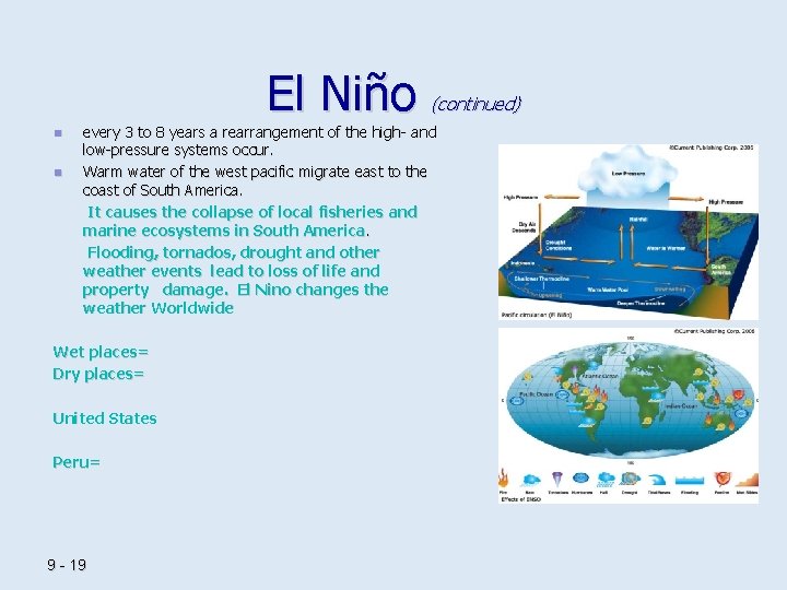 El Niño n n (continued) every 3 to 8 years a rearrangement of the