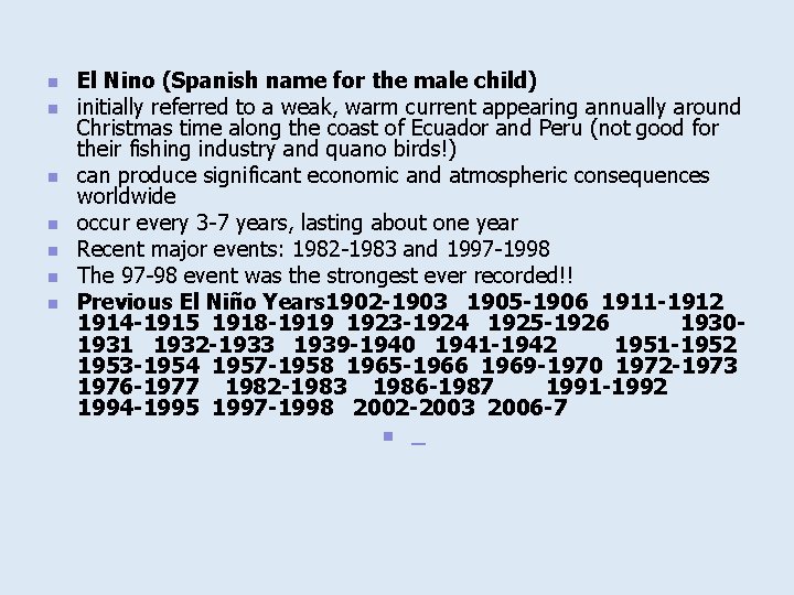 n n n n El Nino (Spanish name for the male child) initially referred