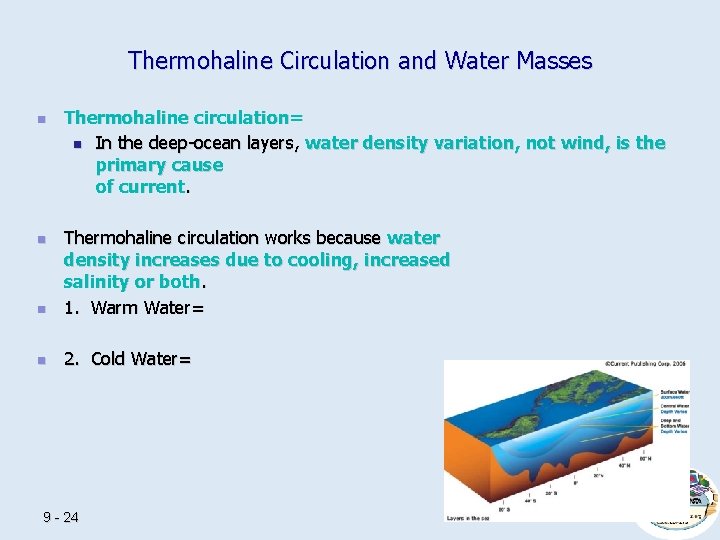 Thermohaline Circulation and Water Masses n Thermohaline circulation= n In the deep-ocean layers, water