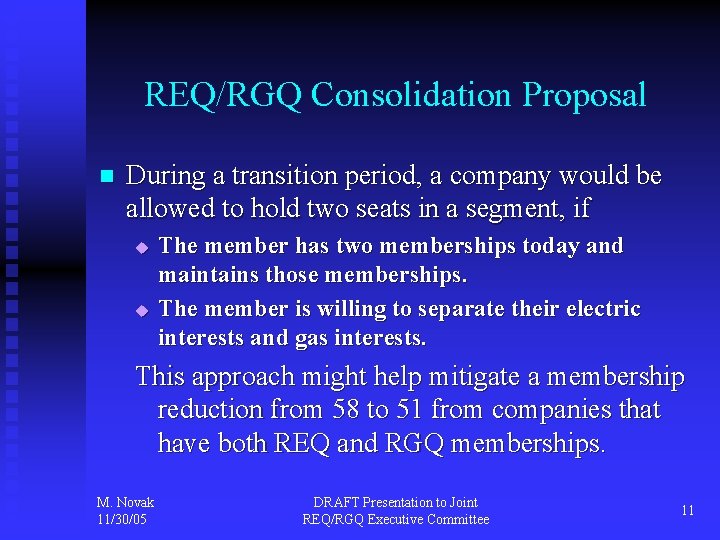 REQ/RGQ Consolidation Proposal n During a transition period, a company would be allowed to