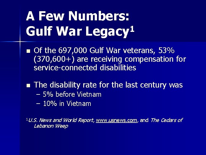 A Few Numbers: 1 Gulf War Legacy n Of the 697, 000 Gulf War