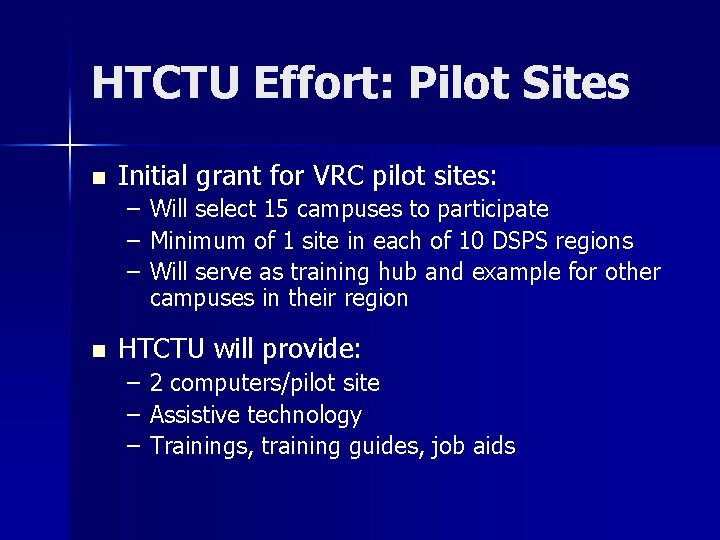 HTCTU Effort: Pilot Sites n Initial grant for VRC pilot sites: – Will select