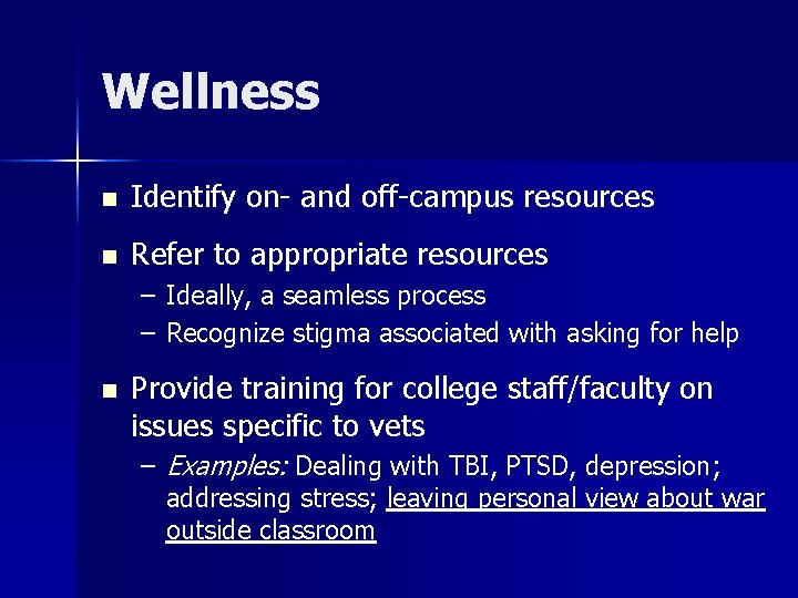 Wellness n Identify on- and off-campus resources n Refer to appropriate resources – Ideally,