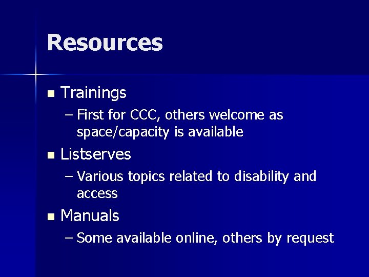 Resources n Trainings – First for CCC, others welcome as space/capacity is available n