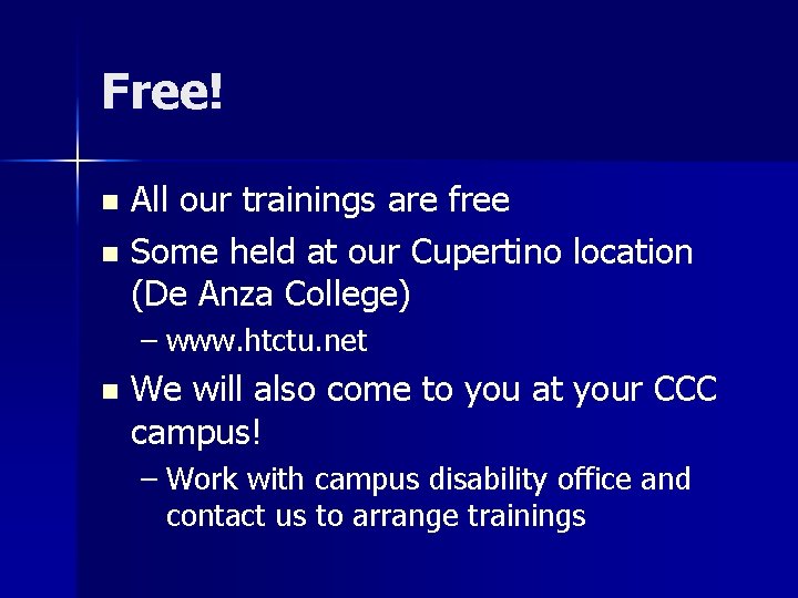 Free! All our trainings are free n Some held at our Cupertino location (De