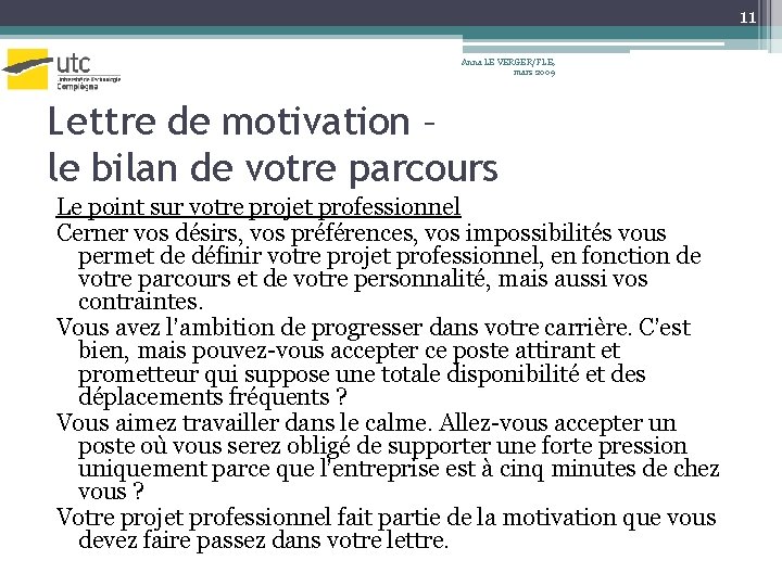 11 Anna LE VERGER/FLE, mars 2009 Lettre de motivation – le bilan de votre