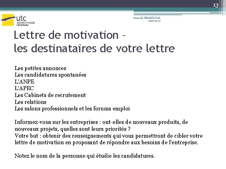 13 Anna LE VERGER/FLE, mars 2009 Lettre de motivation – les destinataires de votre