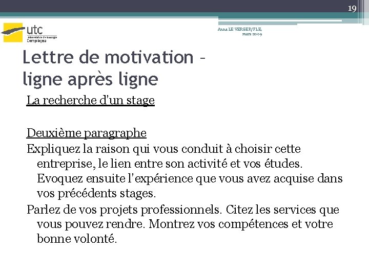 19 Anna LE VERGER/FLE, mars 2009 Lettre de motivation – ligne après ligne La