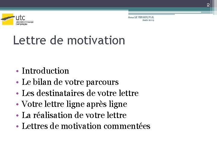 2 Anna LE VERGER/FLE, mars 2009 Lettre de motivation • • • Introduction Le