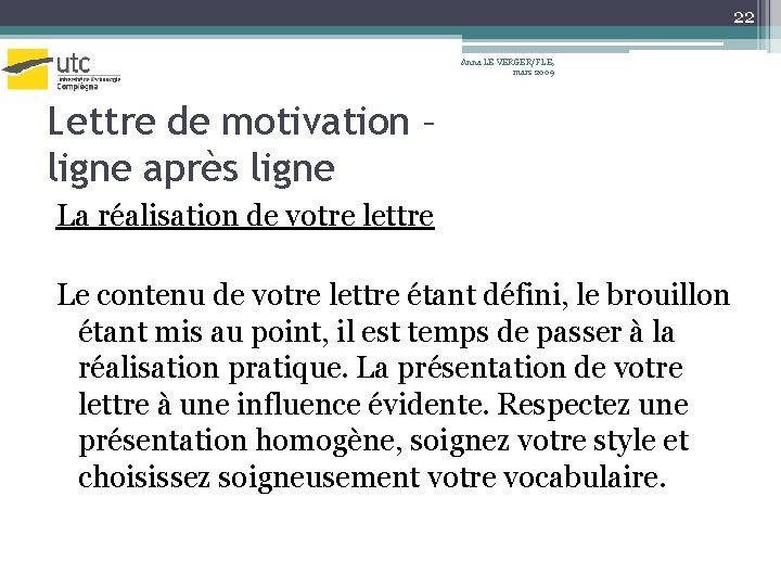 22 Anna LE VERGER/FLE, mars 2009 Lettre de motivation – ligne après ligne La