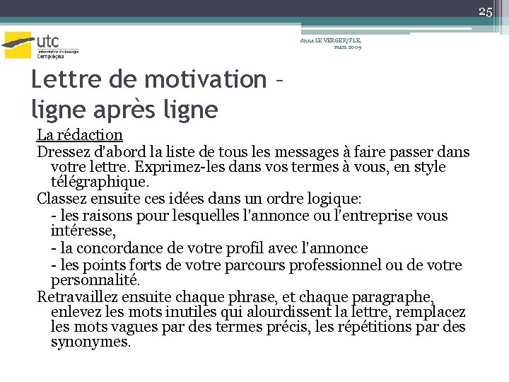 25 Anna LE VERGER/FLE, mars 2009 Lettre de motivation – ligne après ligne La