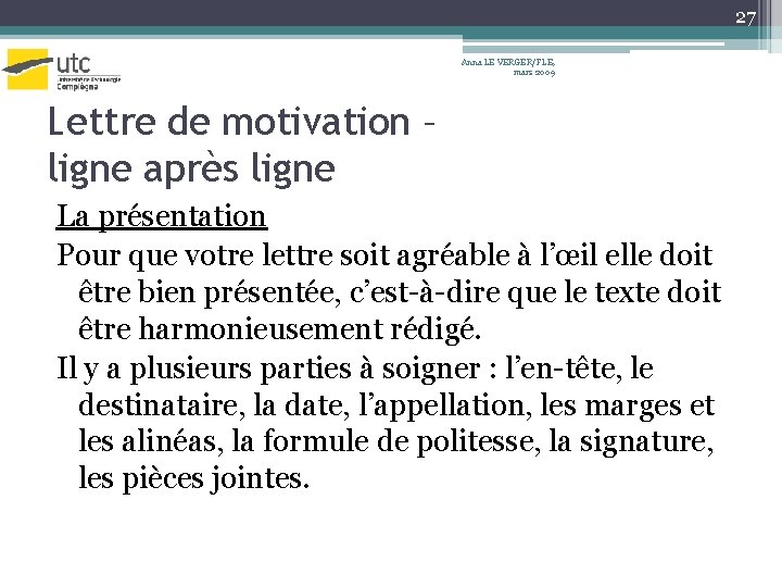27 Anna LE VERGER/FLE, mars 2009 Lettre de motivation – ligne après ligne La