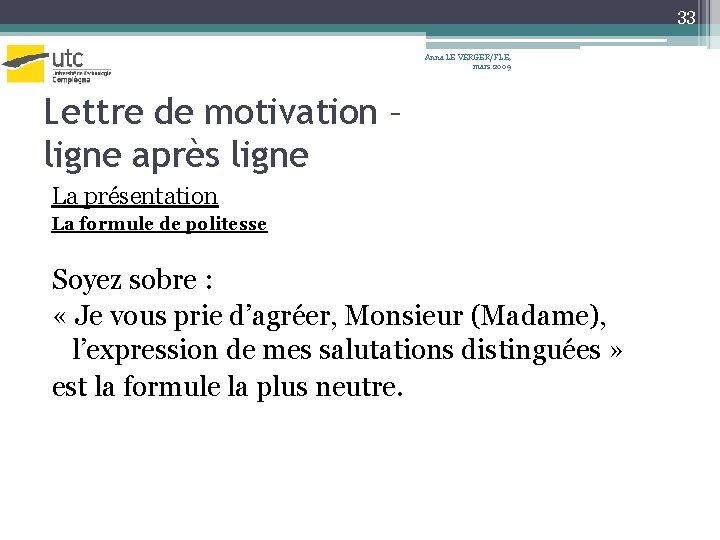 33 Anna LE VERGER/FLE, mars 2009 Lettre de motivation – ligne après ligne La