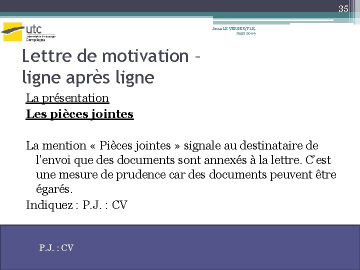 35 Anna LE VERGER/FLE, mars 2009 Lettre de motivation – ligne après ligne La