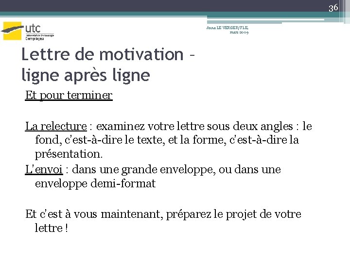 36 Anna LE VERGER/FLE, mars 2009 Lettre de motivation – ligne après ligne Et