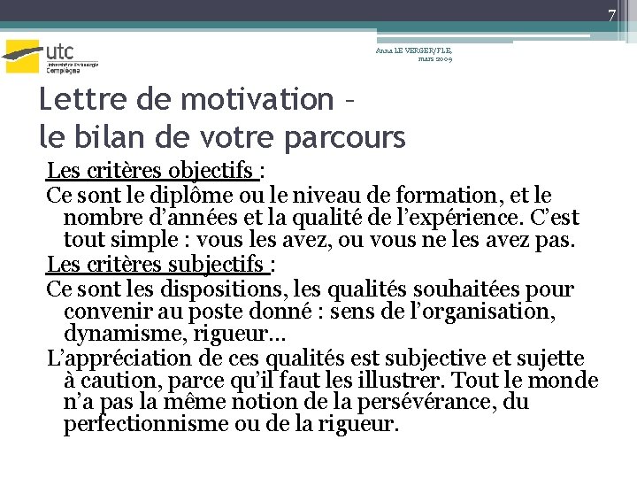 7 Anna LE VERGER/FLE, mars 2009 Lettre de motivation – le bilan de votre