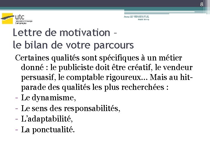 8 Anna LE VERGER/FLE, mars 2009 Lettre de motivation – le bilan de votre