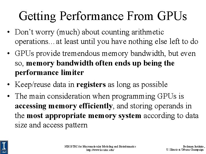 Getting Performance From GPUs • Don’t worry (much) about counting arithmetic operations…at least until
