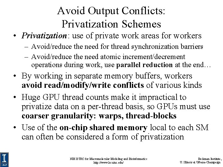 Avoid Output Conflicts: Privatization Schemes • Privatization: use of private work areas for workers