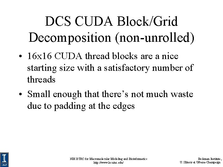 DCS CUDA Block/Grid Decomposition (non-unrolled) • 16 x 16 CUDA thread blocks are a