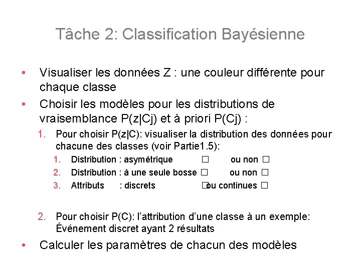 Tâche 2: Classification Bayésienne • • Visualiser les données Z : une couleur différente