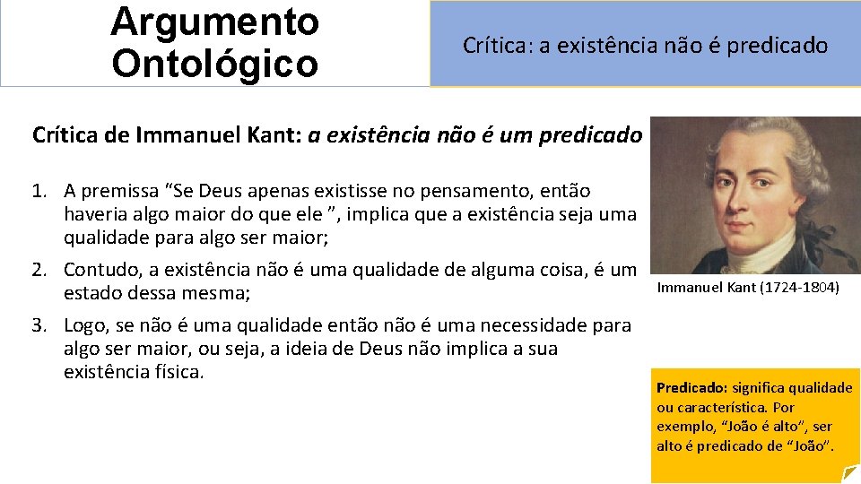 Argumento Ontológico Crítica: a existência não é predicado Críticas Crítica de Immanuel Kant: a