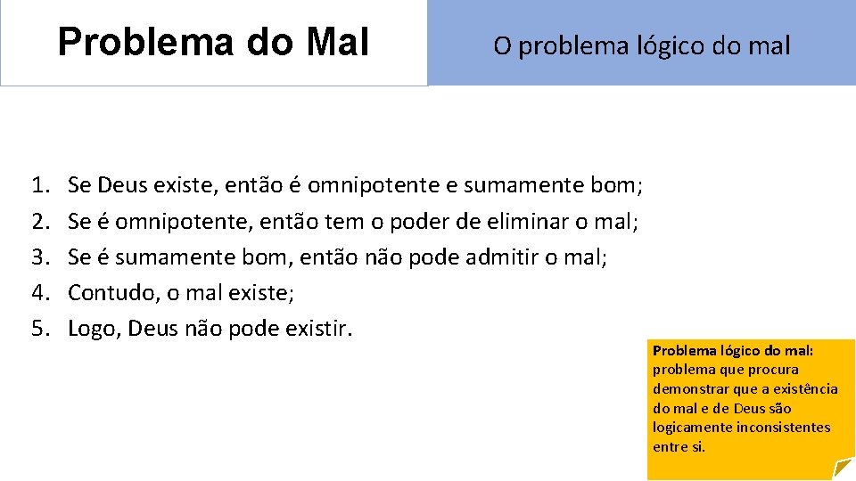 Problema do Mal 1. 2. 3. 4. 5. O problema lógico do mal Se