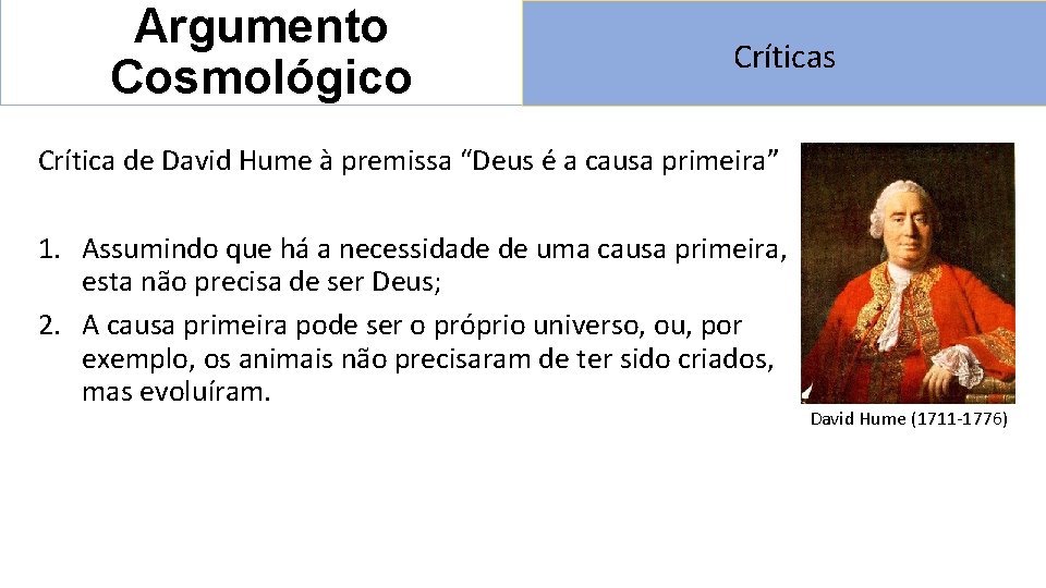 Argumento Cosmológico Críticas Crítica de David Hume à premissa “Deus é a causa primeira”