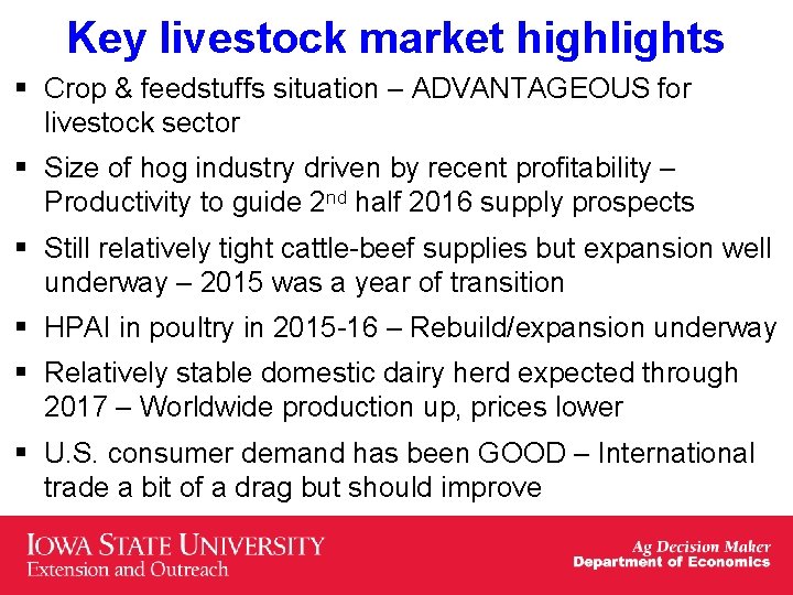 Key livestock market highlights § Crop & feedstuffs situation – ADVANTAGEOUS for livestock sector